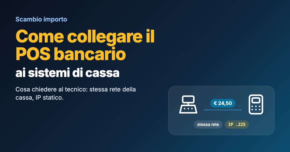 Come collegare il POS bancario al sistema di cassa: stessa rete e indirizzo IP statico